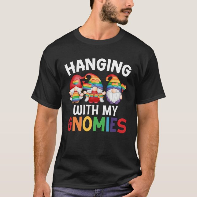 LGBT Pride LGBTQ Rainbow Gnomies  Hanging with my  T-Shirt (Front)