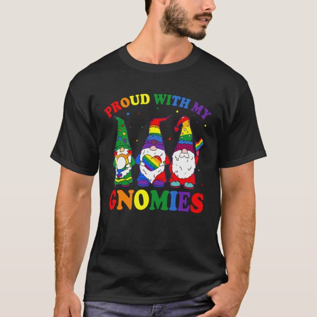 LGBT Pride LGBTQ Rainbow Gnomies  Proud with my Gn T-Shirt (Front)