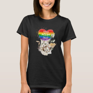 LGBT Pride Mama Cat and Kitten Free Mum Hugs Mothe T-Shirt