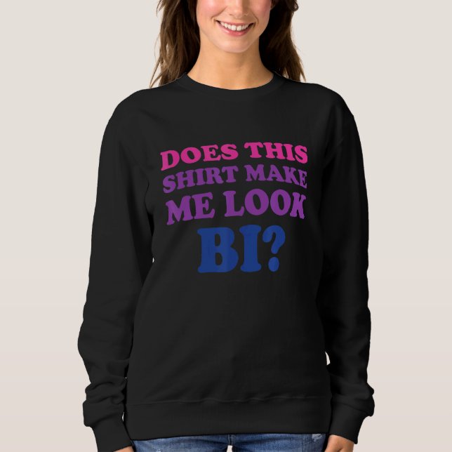 Lgbt Pride Month Tee Does This Make Me Look Bi  1 (Front)