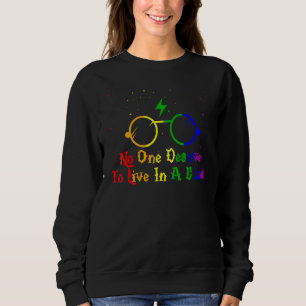 LGBT Pride No One Deserve To Live In A Closet Rain Sweatshirt