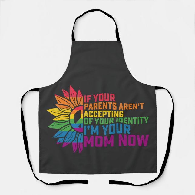 LGBT Pride Parents Accepting Im Your Mum Now Gay Apron (Front)
