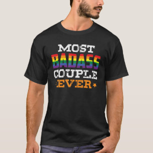 LGBT Pride Rainbow Most Badass Couple Ever T-Shirt