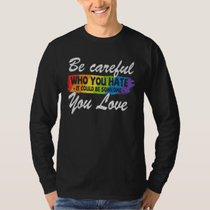 Lgbt Pride Sayings Quotes On Them Colours Graphic T-Shirt