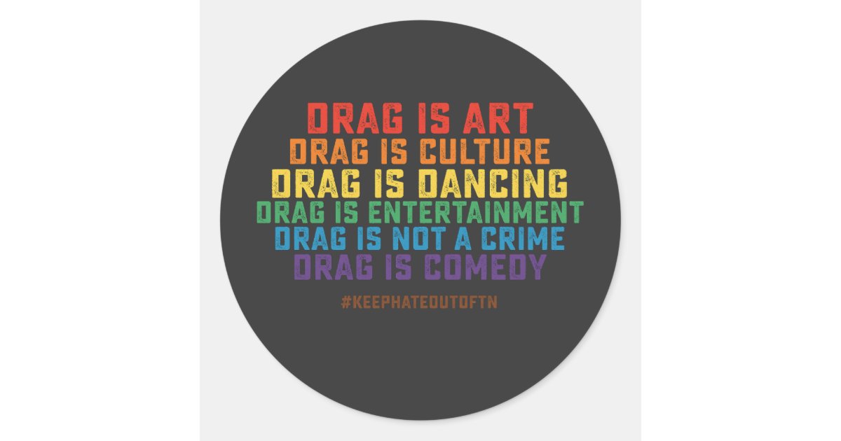 LGBT Pride Support Drag Is Art Not A Crime Classic Round Sticker | Zazzle