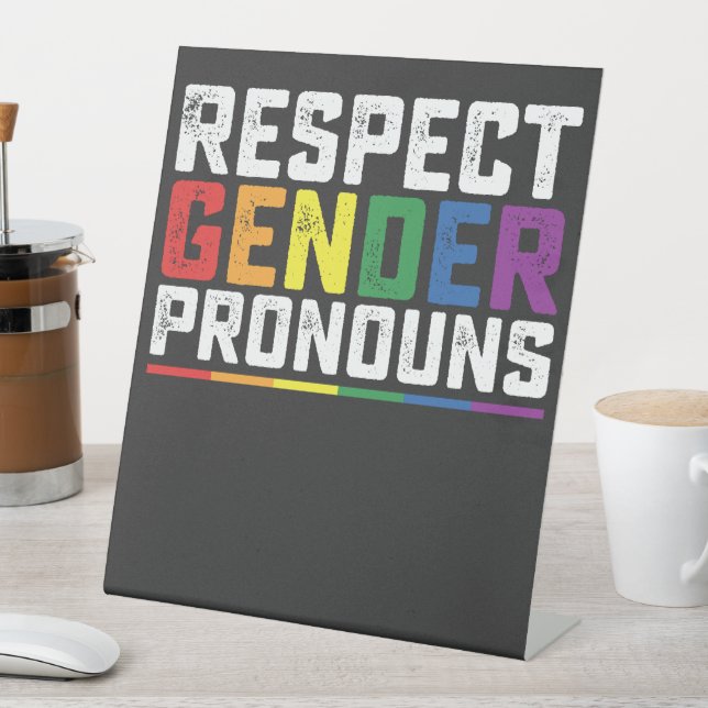 LGBT Respect Gender Pronouns Gay Lesbian Trans Pedestal Sign (In SItu)