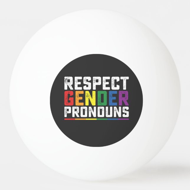 LGBT Respect Gender Pronouns Gay Lesbian Trans Ping Pong Ball (Front)