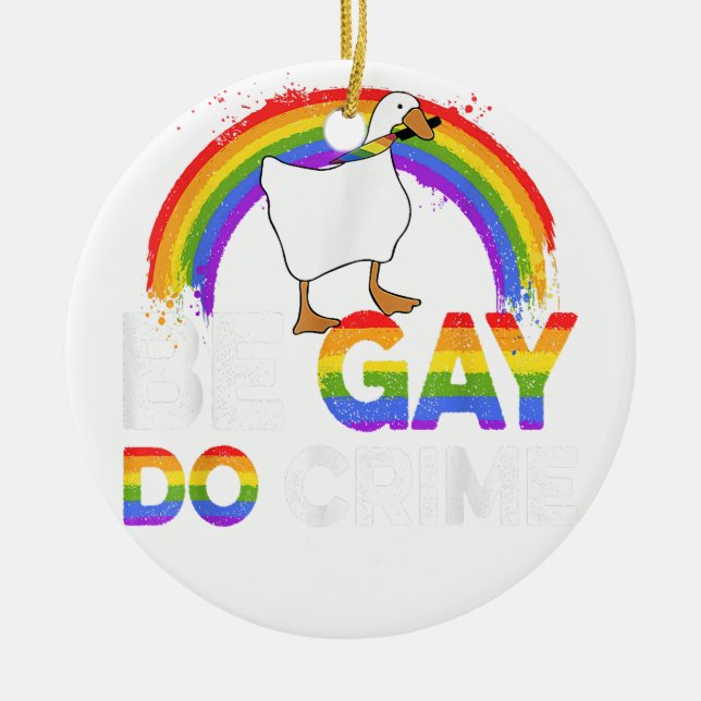 LGBT Shirt Be Gay Do Crime  Ceramic Ornament (Front)