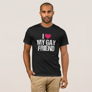 LGBT Support Gift I Love My Gay Friend Apparel T-Shirt