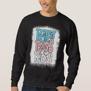 Lgbt Support Protect Trans Kid Lgbt Pride 1 Sweatshirt