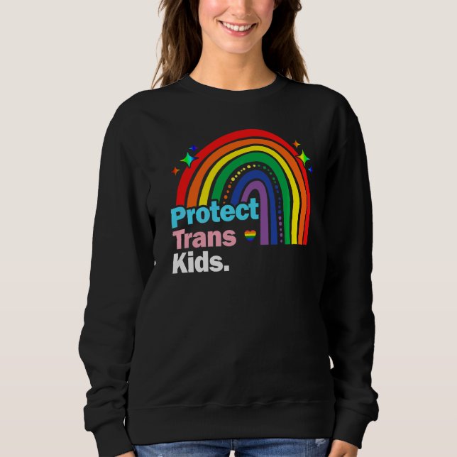 Lgbt Support Protect Trans Kid Pride Lgbt Rainbow Sweatshirt (Front)