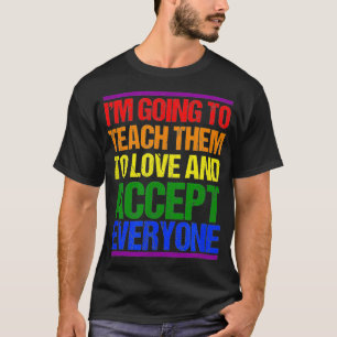 LGBT Teacher Ally Rainbow Teach Love Accept Everyo T-Shirt