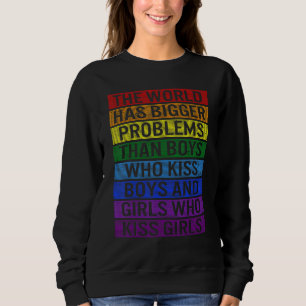 Lgbt The World Has Bigger Problems Than Gay Lesbia Sweatshirt