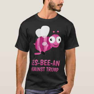 Lgbt Vs Donald Trump Gay Pride Les-bee-an Against  T-Shirt