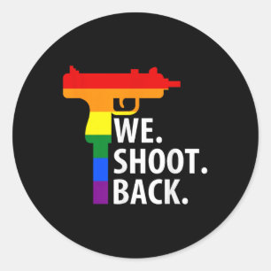 Lgbt We Shoot Back Classic Round Sticker