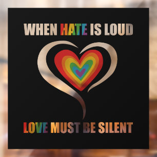 LGBT When Hate is Loud Love Must Be Silent