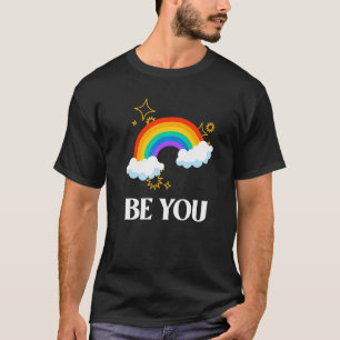 Lgbtq+ Ally Awareness Be You Lgbt Rainbow Gay Prid T-Shirt
