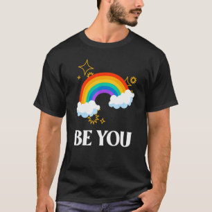Lgbtq+ Ally Awareness Be You Lgbt Rainbow Gay Prid T-Shirt