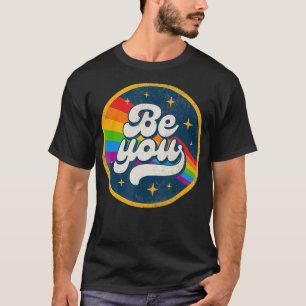LGBTQ Be You Gay Pride LGBT Ally Rainbow Flag Retr T-Shirt
