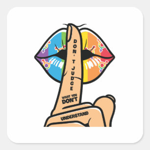 LGBTQ - Don't Judge What You Don't Understand Square Sticker