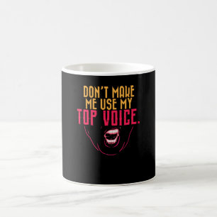 LGBTQ - Don't Make Me Use My Top Voice Coffee Mug