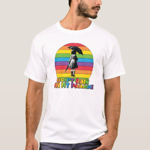 LGBTQ - Don't Rain On My Parade T-Shirt