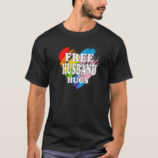 Lgbtq Free Husband Hugs Gay Pride Lgbt Ally Rainbo T-Shirt