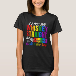 LGBTQ Gay Like My Whiskey Straight Friends Pride P T-Shirt