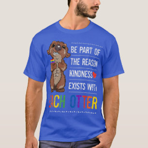 LGBTQ Gay Pride Month Otter Kindness Eists With Ea T-Shirt