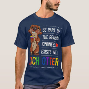 LGBTQ Gay Pride Month Otter Kindness Exists With E T-Shirt