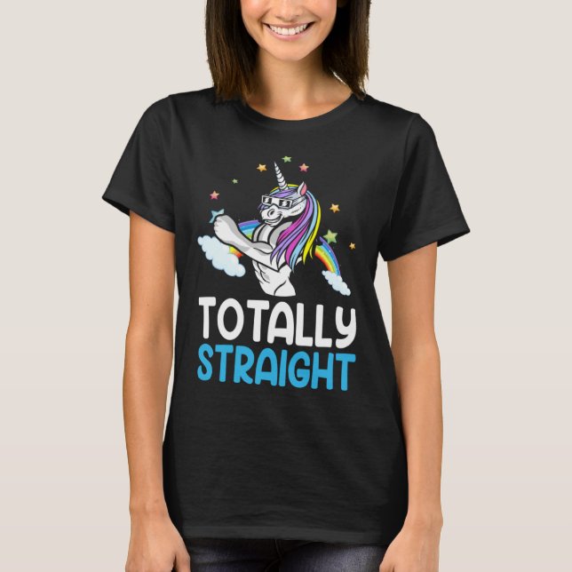 LGBTQ Gay Pride  Totally Straight Unicorn  4 T-Shirt (Front)