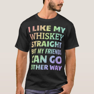 LGBTQ Gay Queer Lesbian Pride  Whiskey Straight Jo T-Shirt