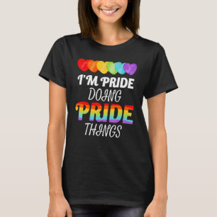 LGBTQ I'm Pride Doing Pride Things Birthday Hearts T-Shirt