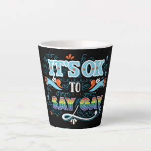 LGBTQ   It's OK To Say Gay   Pride   Rainbow Latte Mug