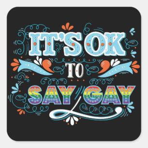 LGBTQ   It's OK To Say Gay   Pride   Rainbow Square Sticker