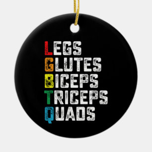 LGBTQ Legs Glutes Biceps Triceps Quads Funny Gym Ceramic Ornament