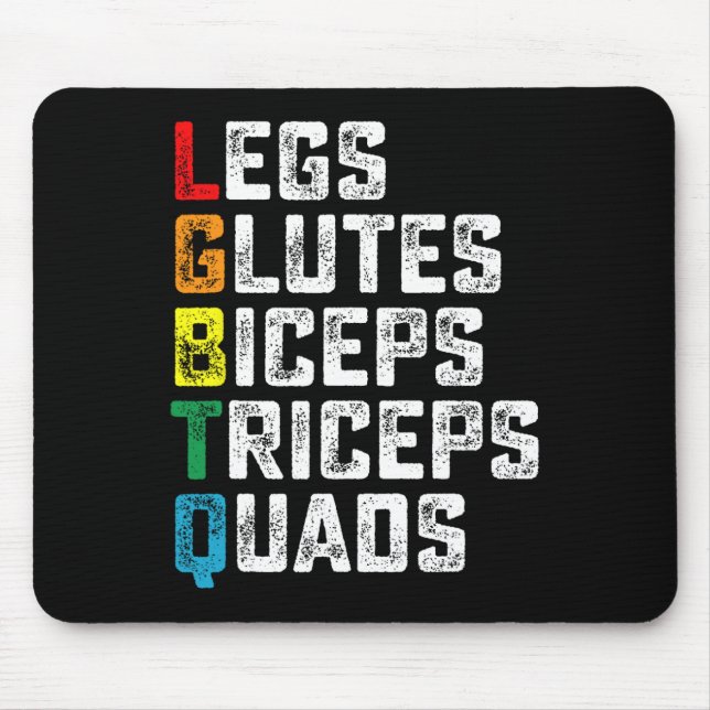 Lgbtq Legs Glutes Biceps Triceps Quads Funny Gym G Mouse Pad (Front)