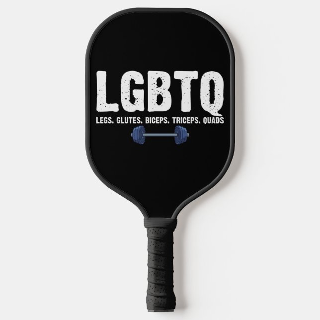 LGBTQ Legs Glutes Biceps Triceps Quads Gym Lover Pickleball Paddle (Front)