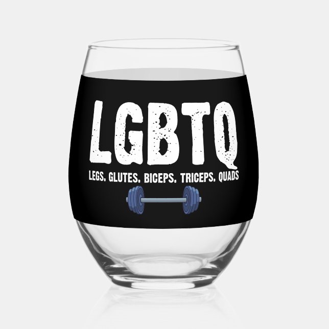 LGBTQ Legs Glutes Biceps Triceps Quads Gym Lover Stemless Wine Glass (Front)