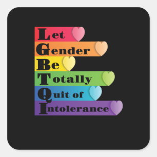 LGBTQ -Let Gender Be Quit Of Intolerance Square Sticker