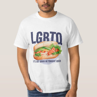 LGBTQ LET'S GET BÁNH MÌ TONIGHT QUEEN T-Shirt