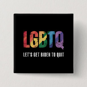 LGBTQ Lets Get Biden To Quite Gay Pride 15 Cm Square Badge