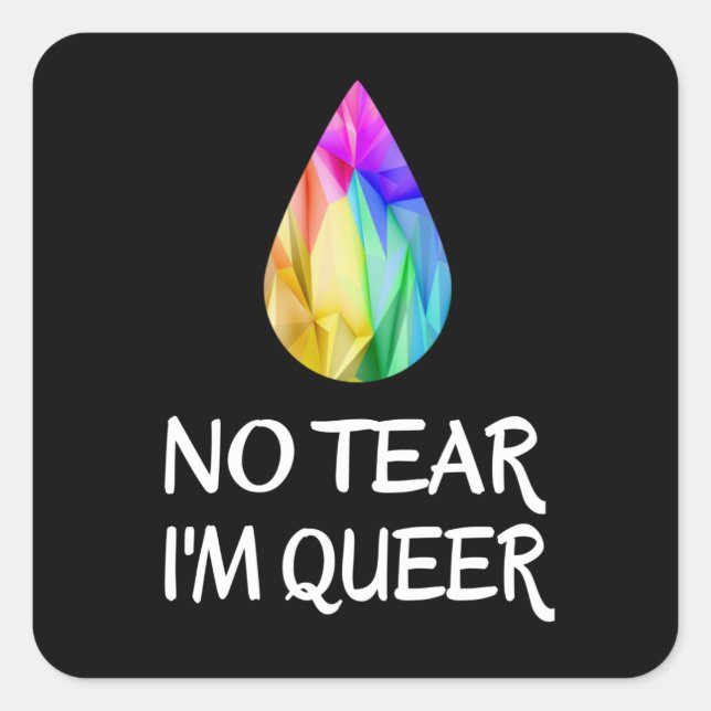 LGBTQ - No Tear I'm Queer - CSD Pride Square Sticker (Front)