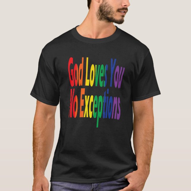 LGBTQ Pride Christian Rainbow God Loves You No Exc T-Shirt (Front)