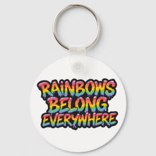 LGBTQ Pride Design – “Rainbows Belong Everywhere”  Key Ring