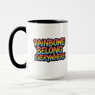 LGBTQ Pride Design – “Rainbows Belong Everywhere” Mug
