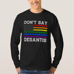 LGBTQ Pride Don t Say DeSantis Florida Say Gay Ant T-Shirt