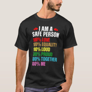 Lgbtq Pride I Am A Safe Person 100 Love And Equali T-Shirt
