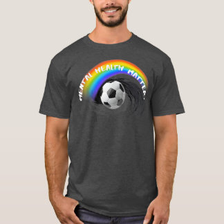 Lgbtq Pride Soccer Mental Health3021 1355  T-Shirt