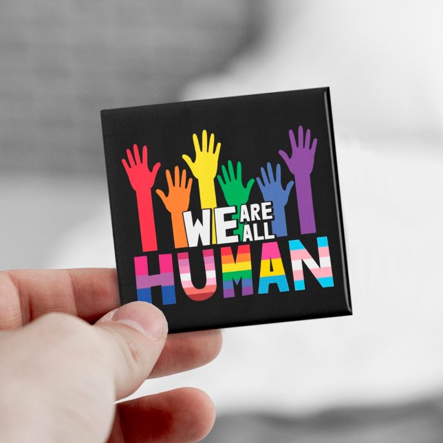 LGBTQ pride We are all human rainbow hands  Magnet (Creator Uploaded)